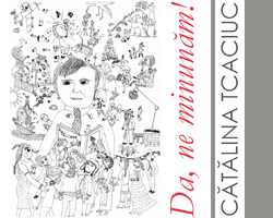 Cătălina TCACIUC: Da, ne minunăm!